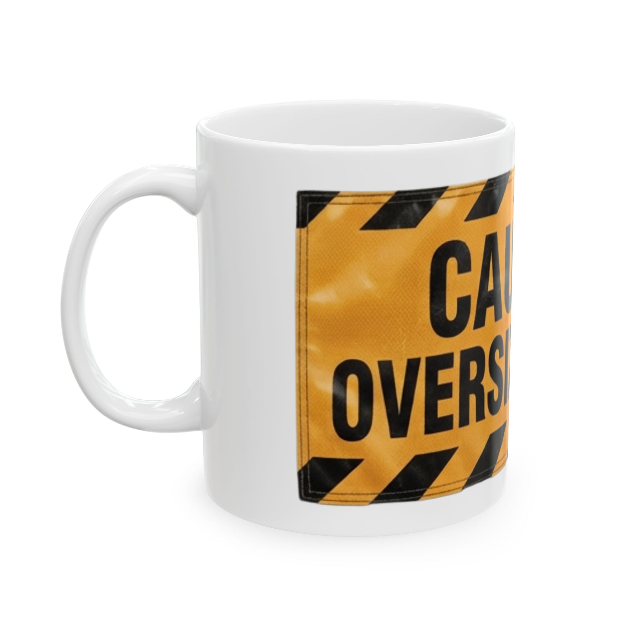 "Caution Oversized Load" White Ceramic Mug