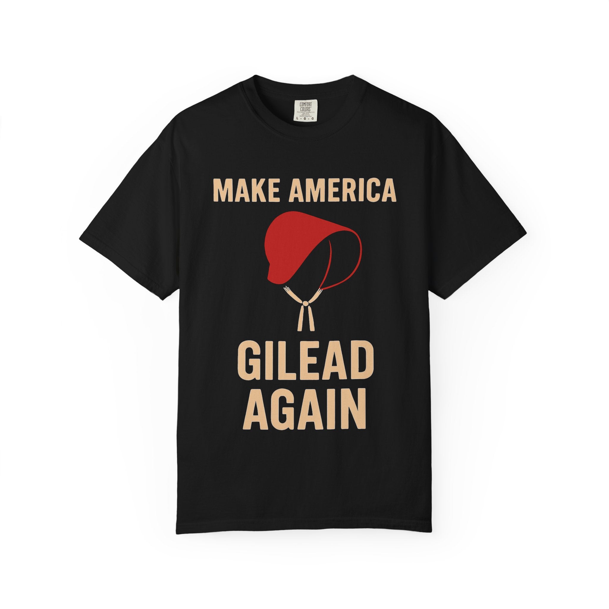 "Make America Gilead Again" Unisex Garment-Dyed T-shirt
