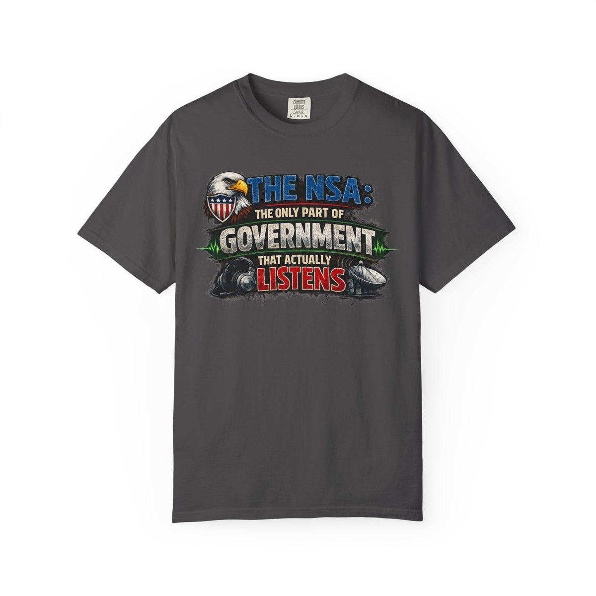 Color: Graphite | They're Always Listening - Classic | Garment-Dyed Tee — AttitudeShirts