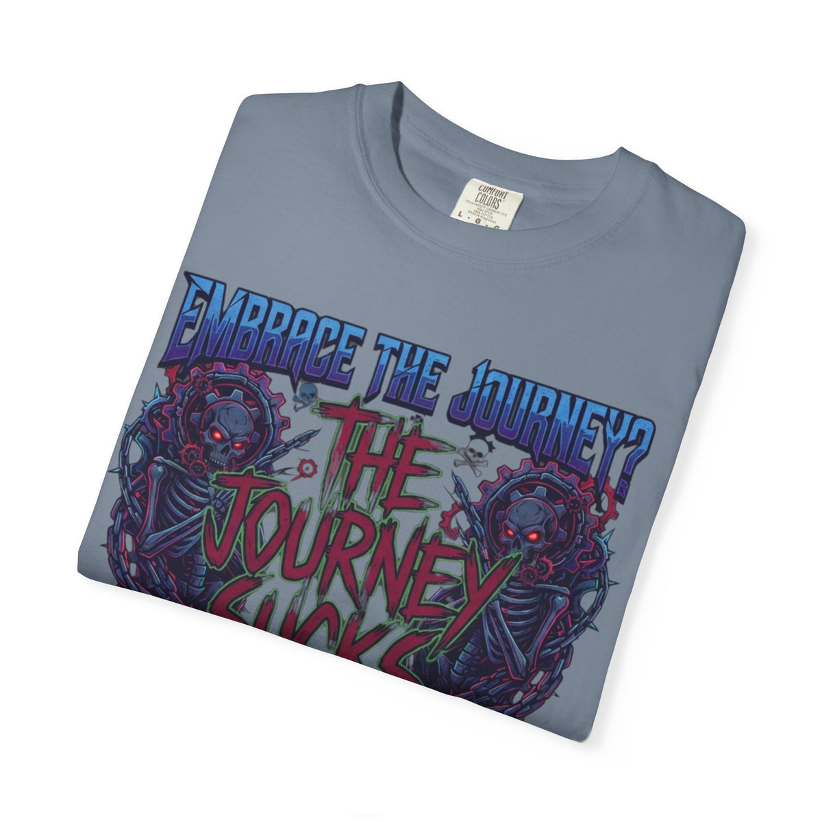 "Embrace the Journey - The Journey Sucks" Unisex Garment-Dyed Tee