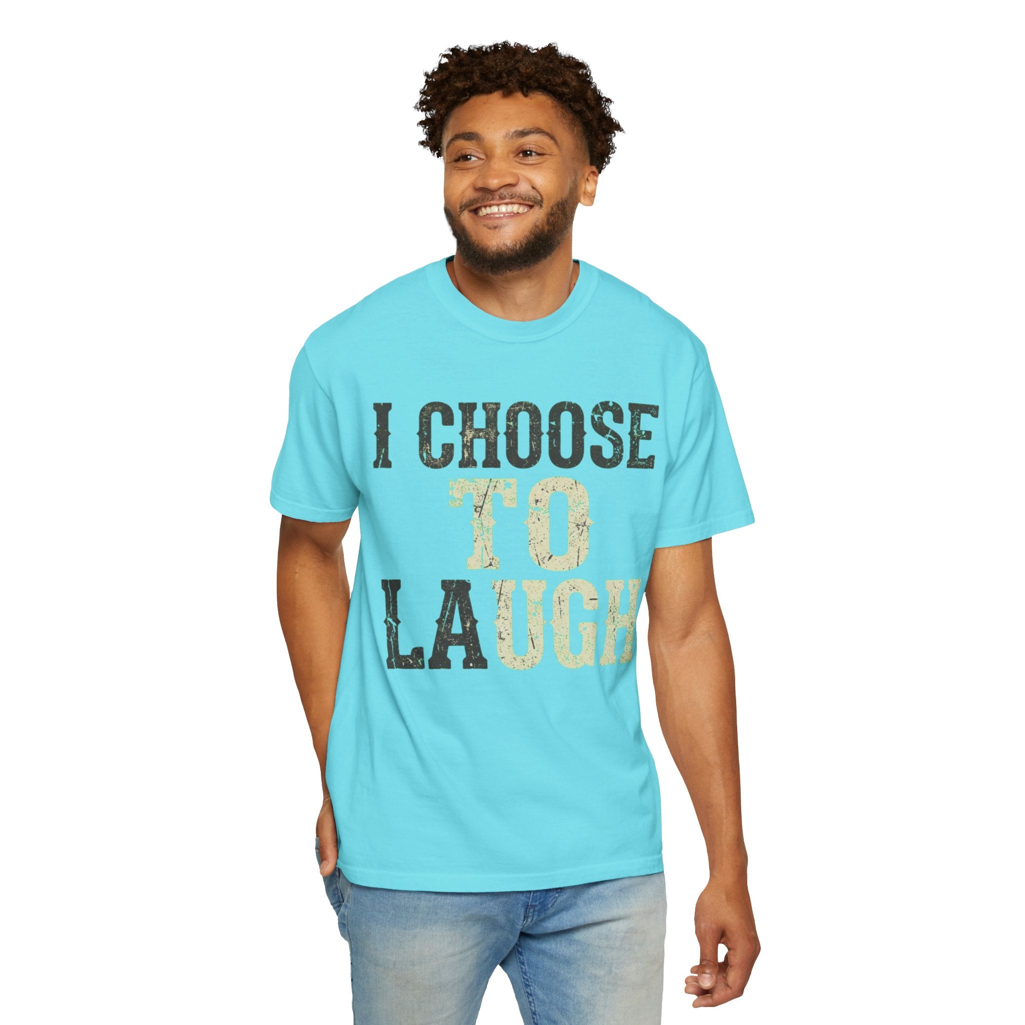 "Choose to Laugh" Unisex Garment-Dyed Tee