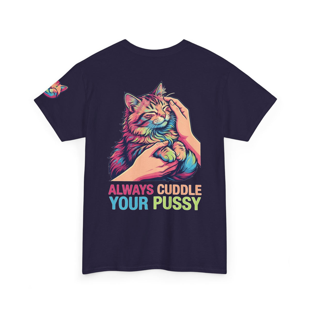 "Always Cuddle Your Pussy" Premium Graphic Tee
