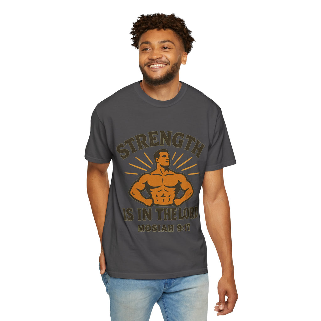 "Strength is in the Lord" Unisex Garment-Dyed T-shirt