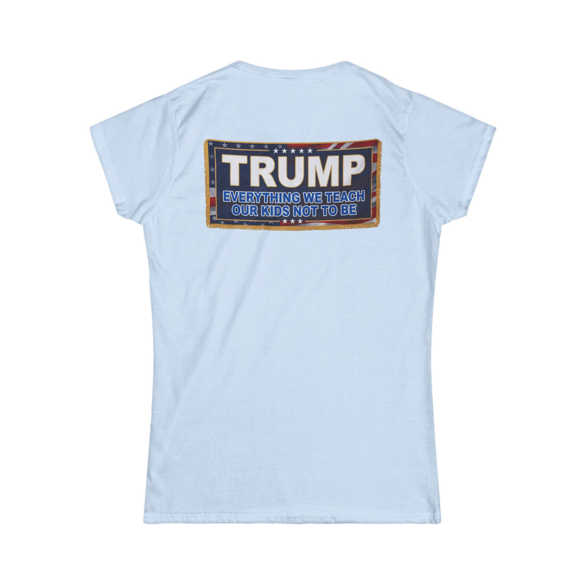 Color: Light Blue | Trump Teach Our Kids Women's Tee