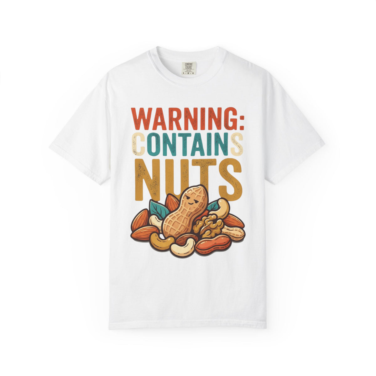 "Warning Contains Nuts" Unisex Garment-Dyed Tee
