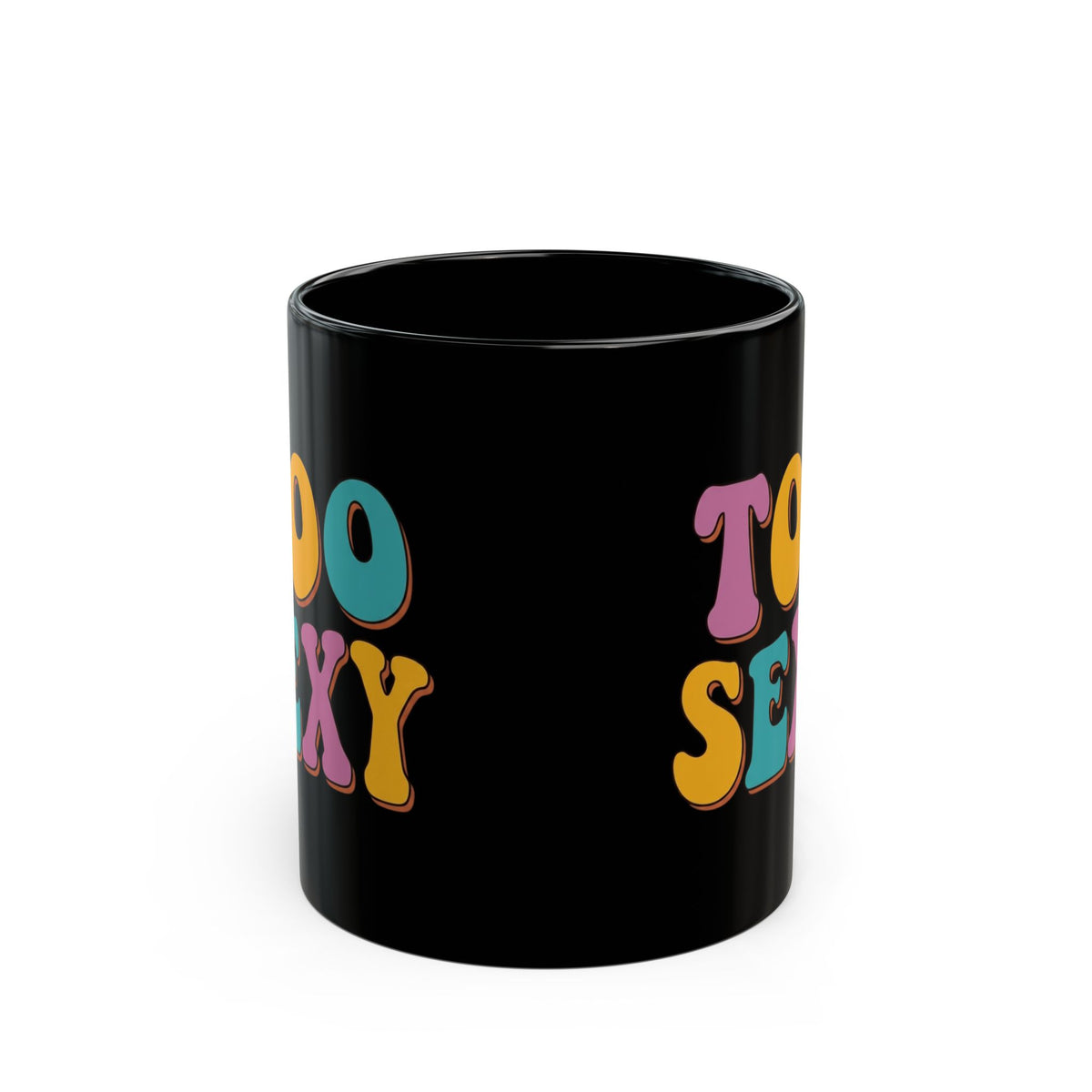 "Too Sexy" Black Ceramic Mug — Graphic