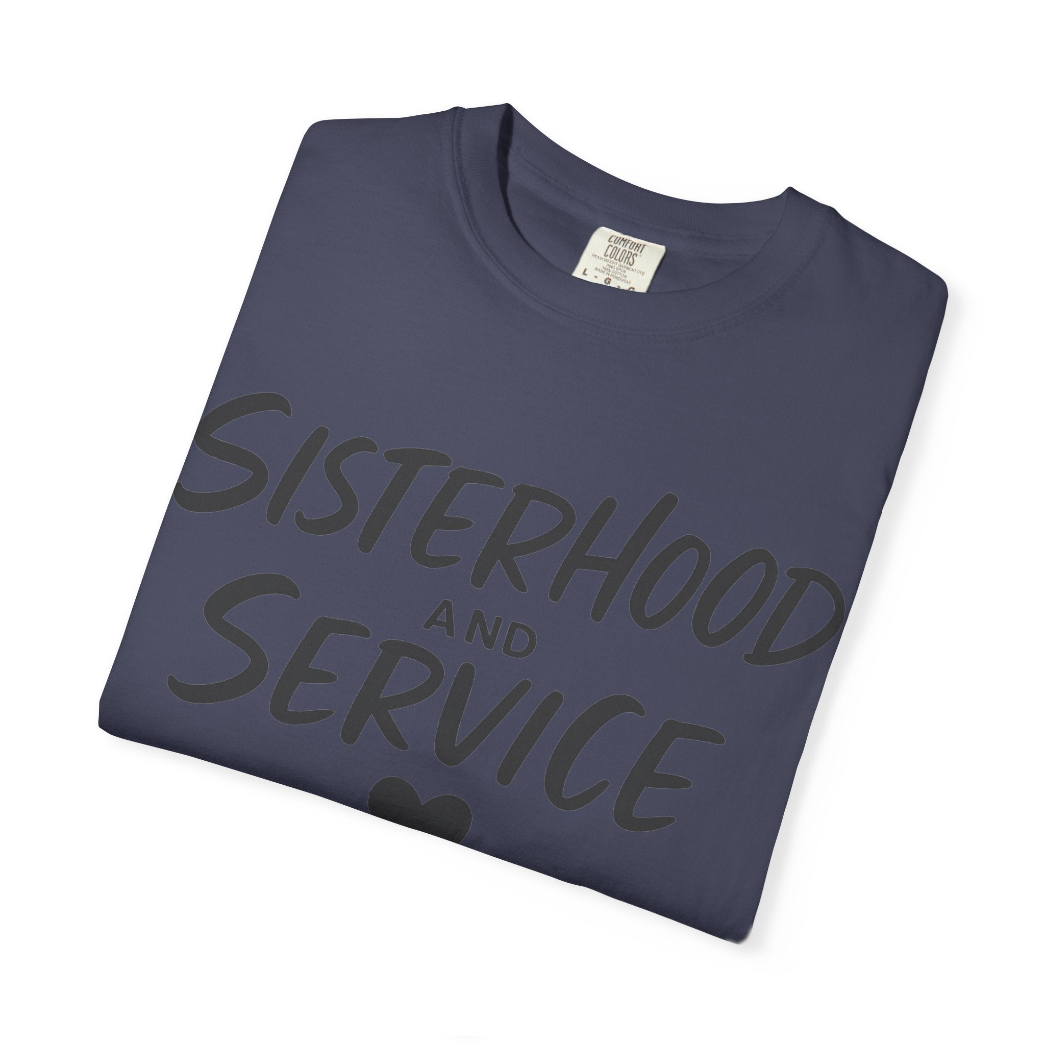 "Sisterhood and Service" Unisex Garment-Dyed T-shirt