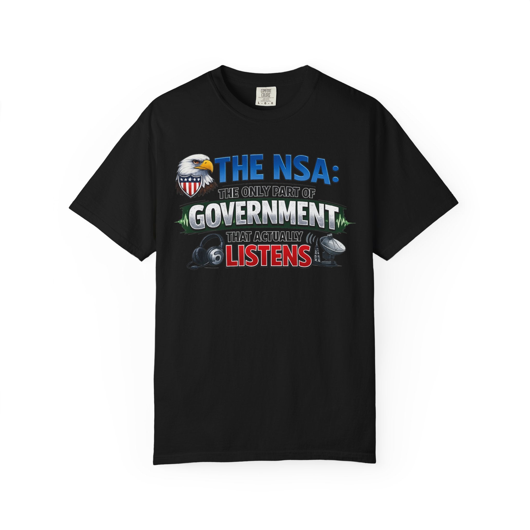 They're Always Listening - Classic | Garment-Dyed Tee — AttitudeShirts