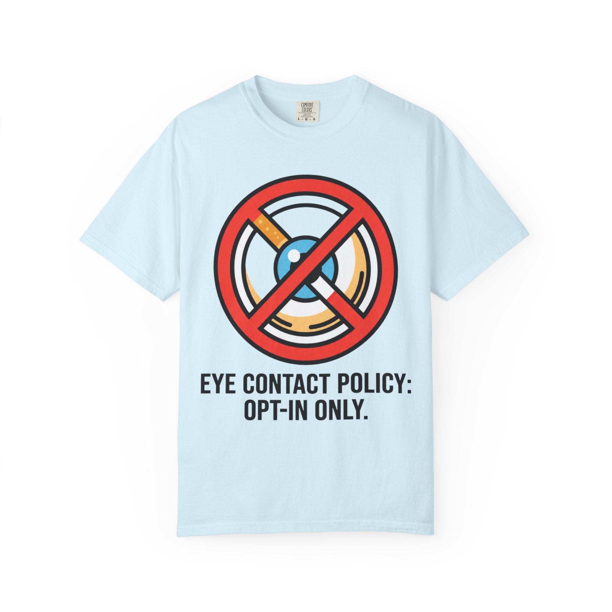 "Eye Contact Policy" Unisex Garment-Dyed Tee