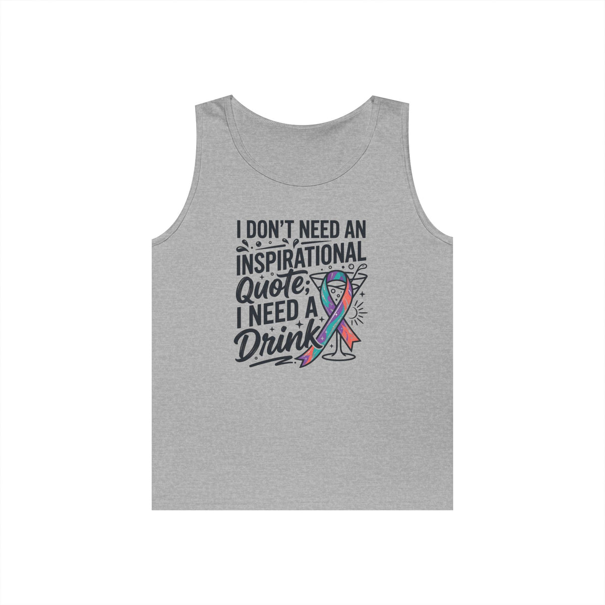 "I Don't Need An Inspirational Quote" Tank Top