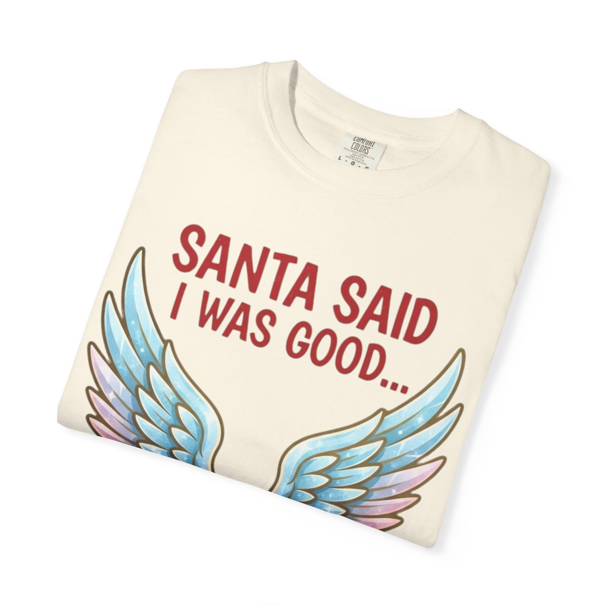 Santa Said I Was Good Unisex Garment-Dyed Tee