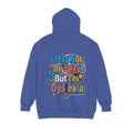 "I May Not Be Sexy But I'm Dyslexia" Garment-Dyed Hoodie