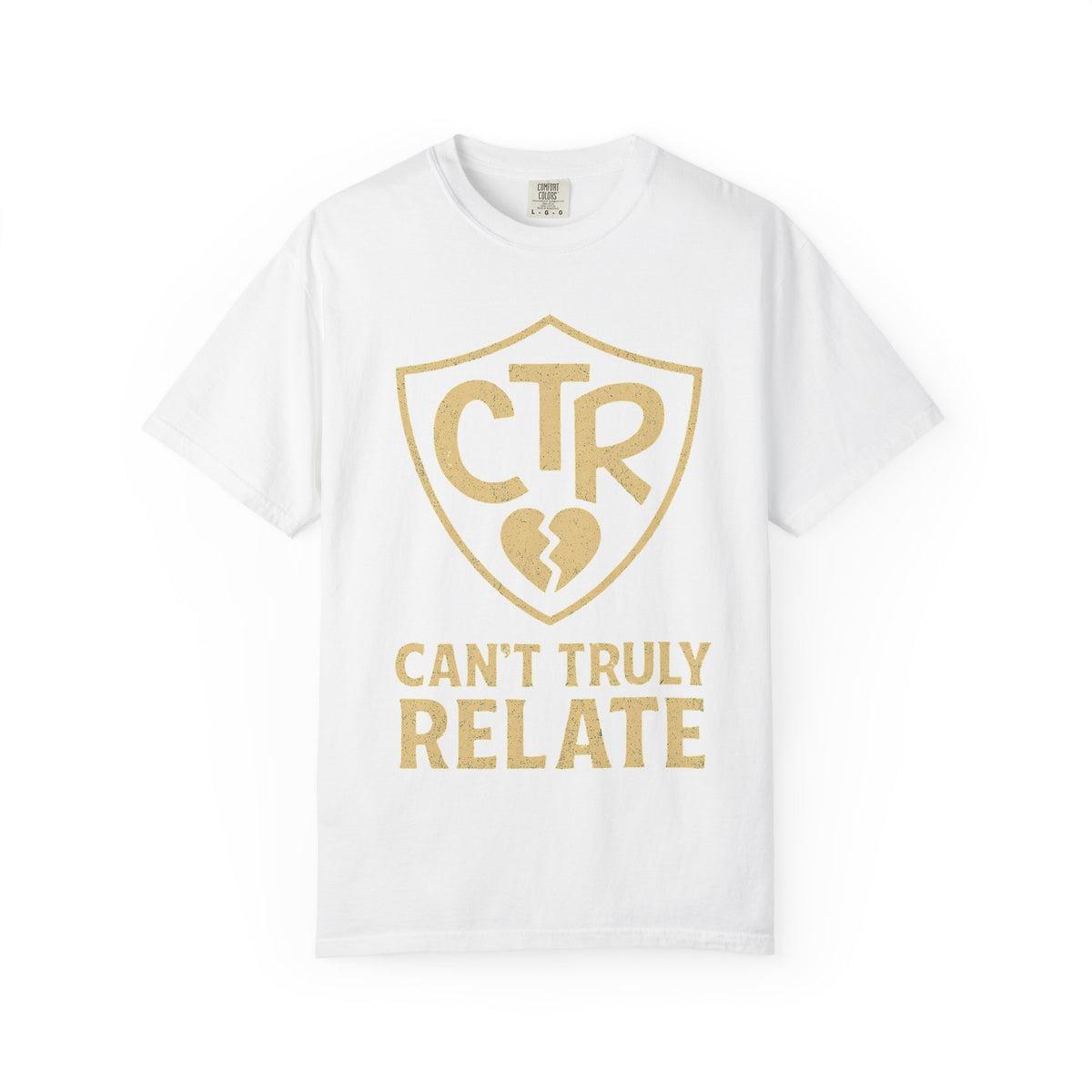 Color: White | CTR: Can't Truly Relate Unisex Garment-Dyed T-shirt