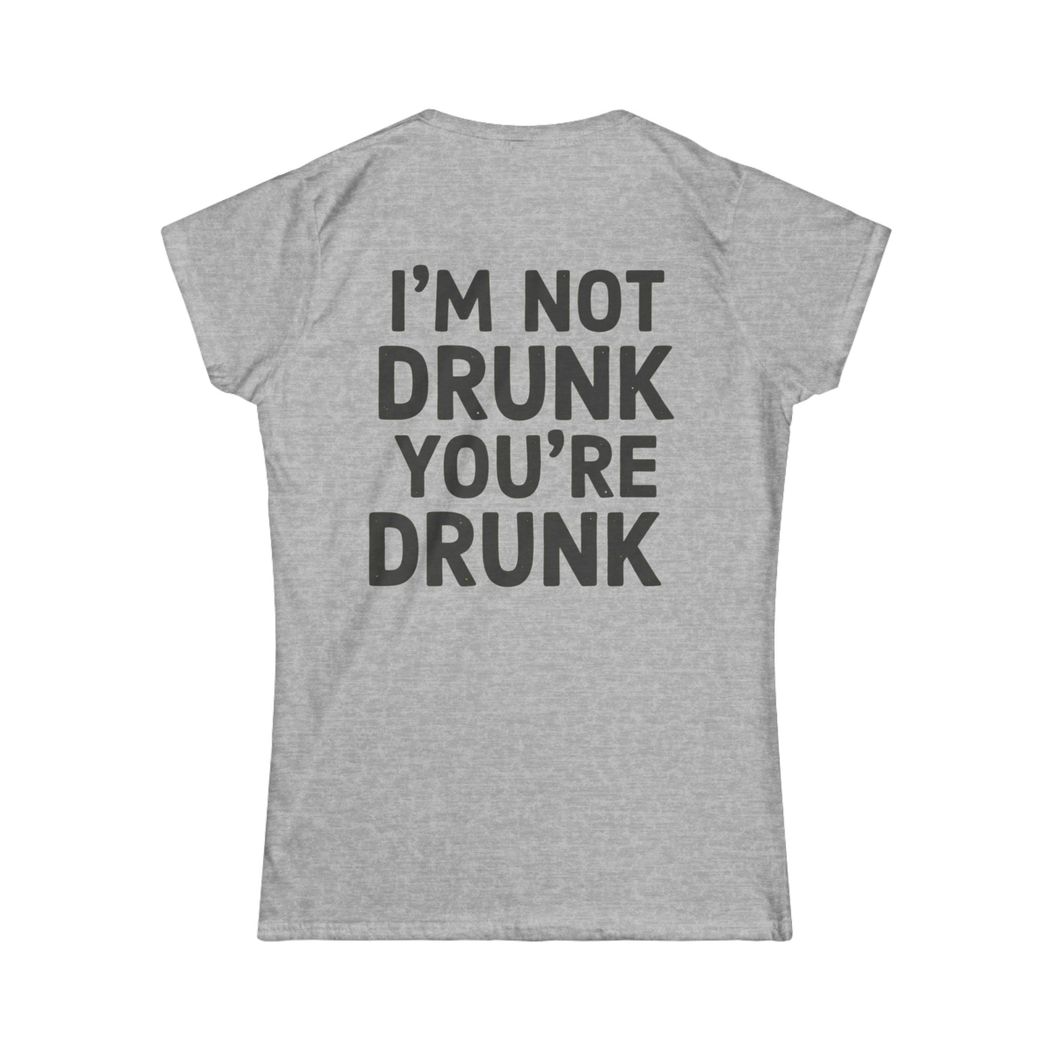 "I'm Not Drunk" Women's Tee