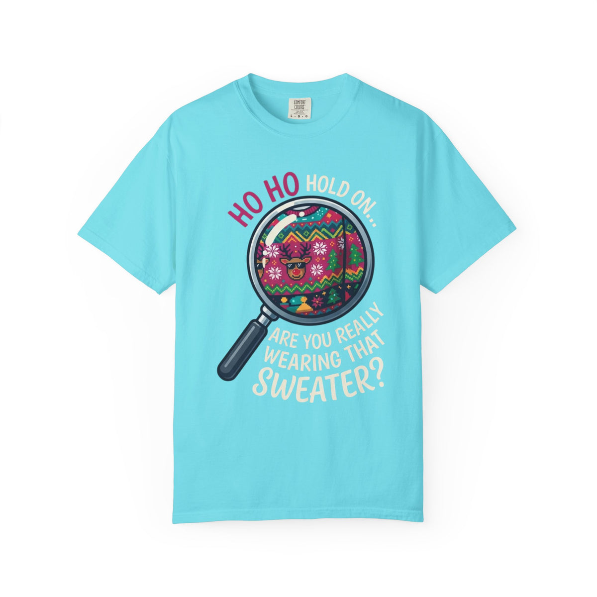"Ugly Sweater" Unisex Garment-Dyed Tee