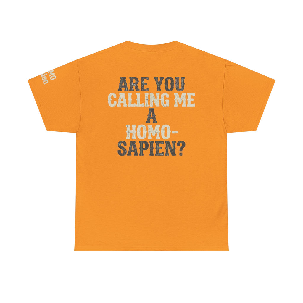 "Are You Calling Me a Homo-Sapien" Premium Graphic Tee