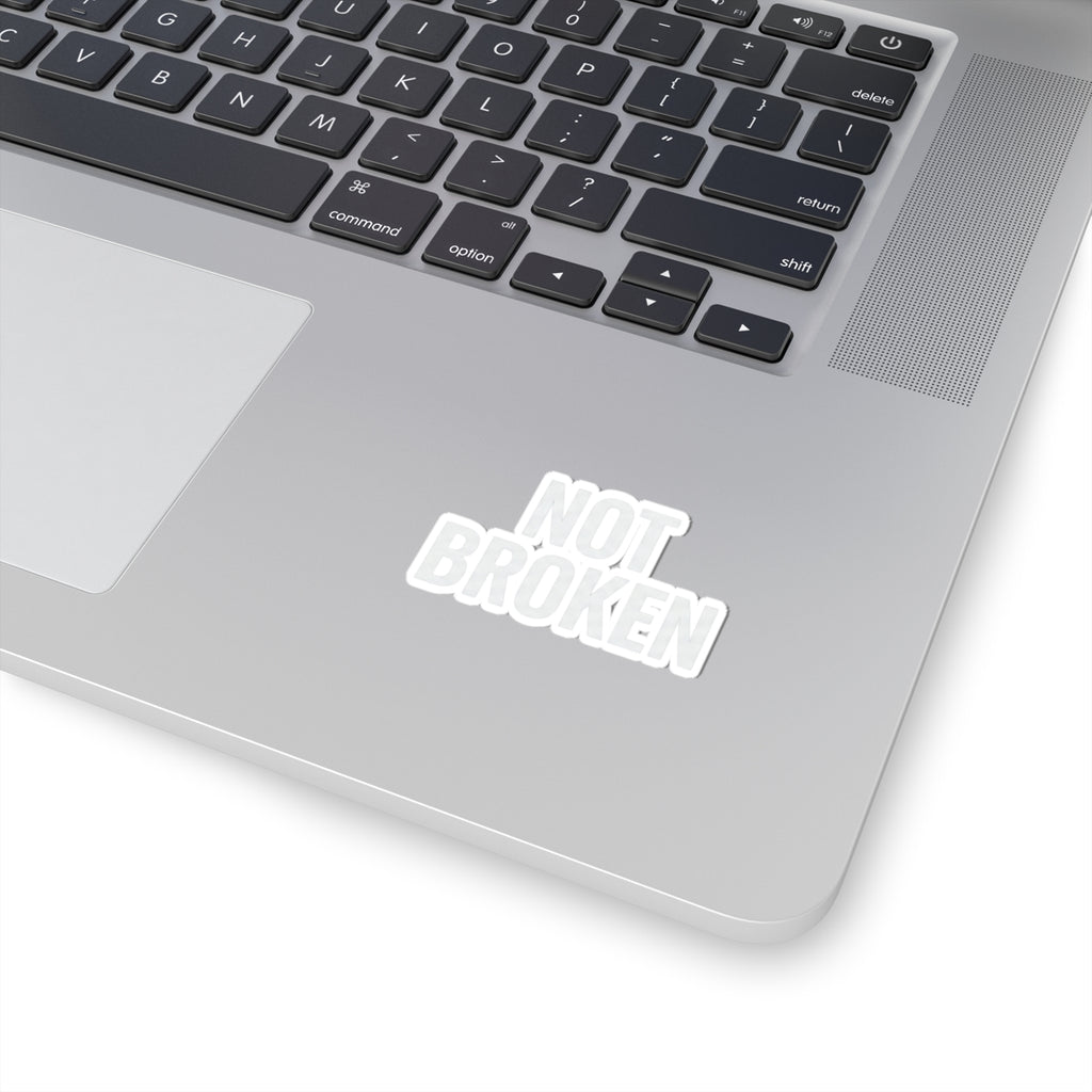 "Not Broken" Sticker