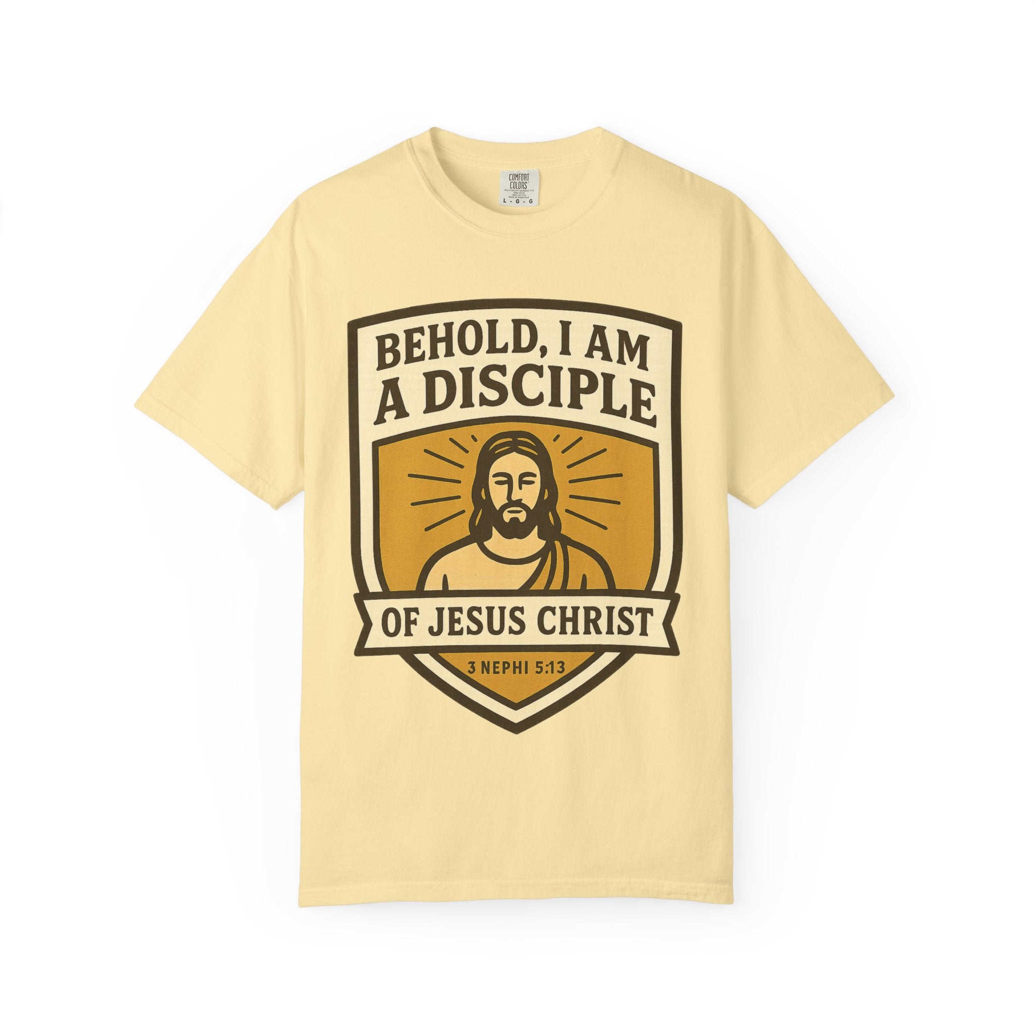 "Behold, I am a Disciple of Jesus Christ" Unisex Garment-Dyed T-shirt