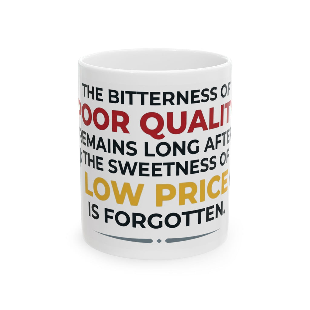 "Bitterness of Poor Quality" White Ceramic Mug