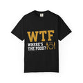 Hangry AF: WTF Where's The Food | Garment-Dyed Tee — AttitudeShirts