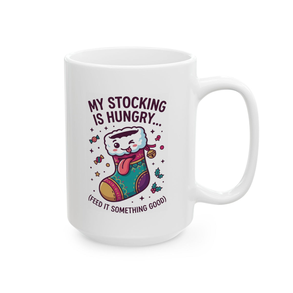 "My Stocking Is Hungry" White Ceramic Mug