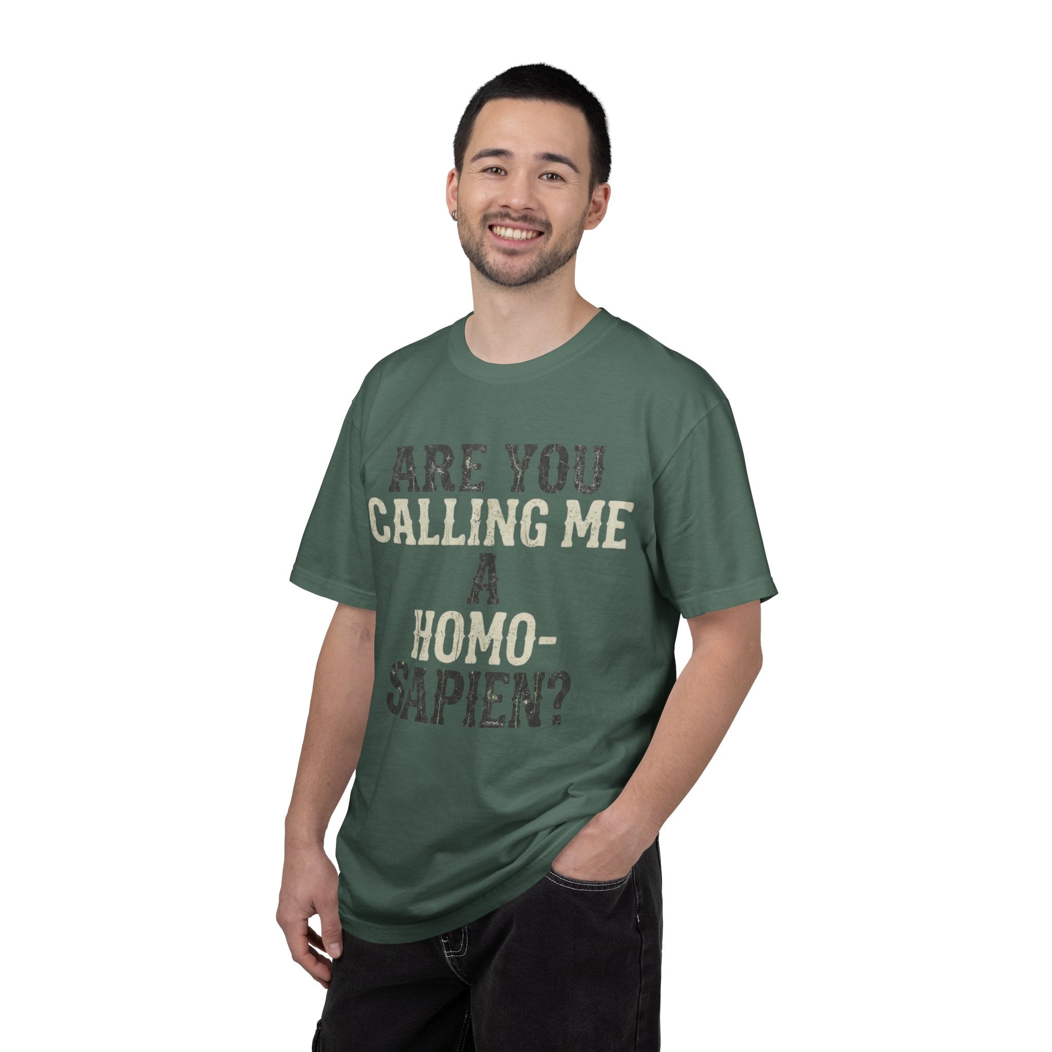 "Are You Calling Me a Homo-Sapien" Unisex Garment-Dyed Tee
