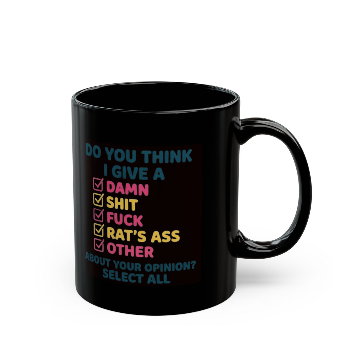 "Do You Think I Give A" Black Ceramic Mug