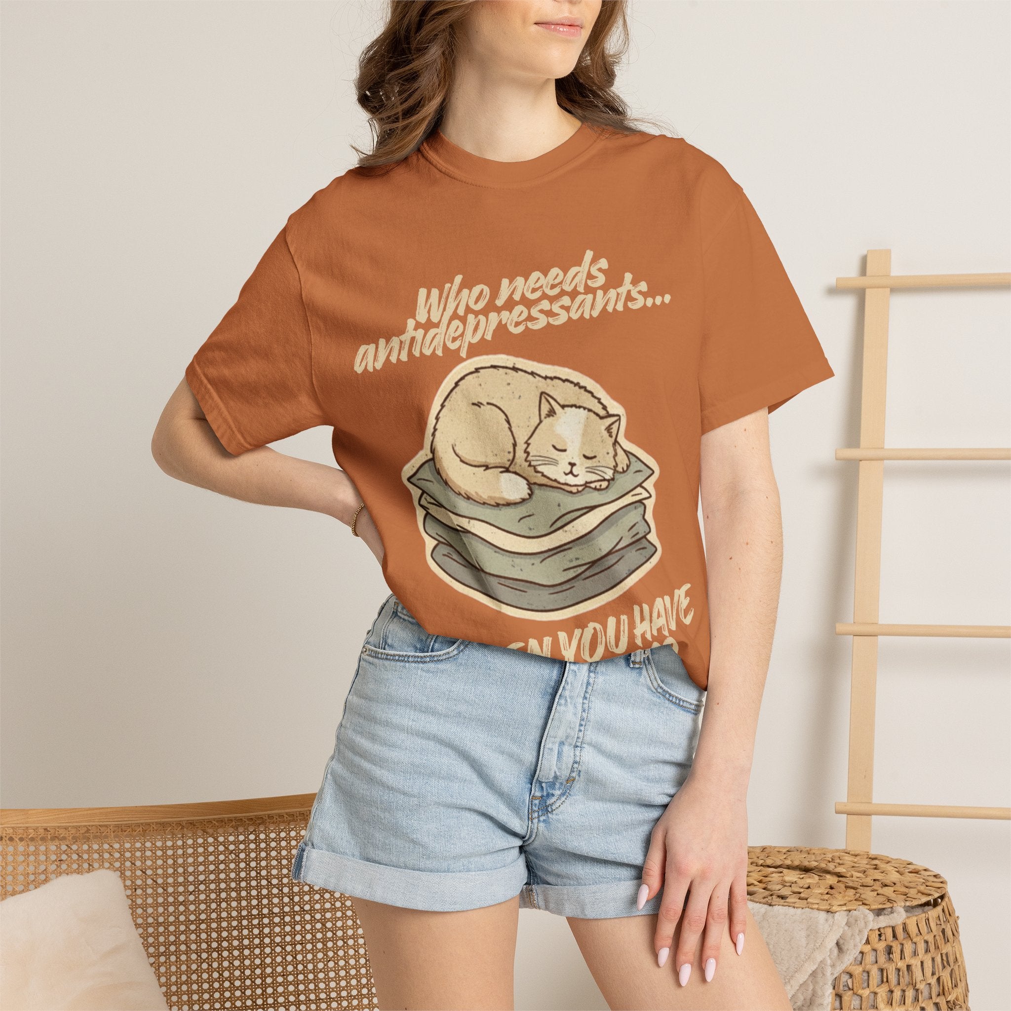 “Who Needs Antidepressants… When You Have Cat Naps?” Unisex Garment-Dyed T-shirt