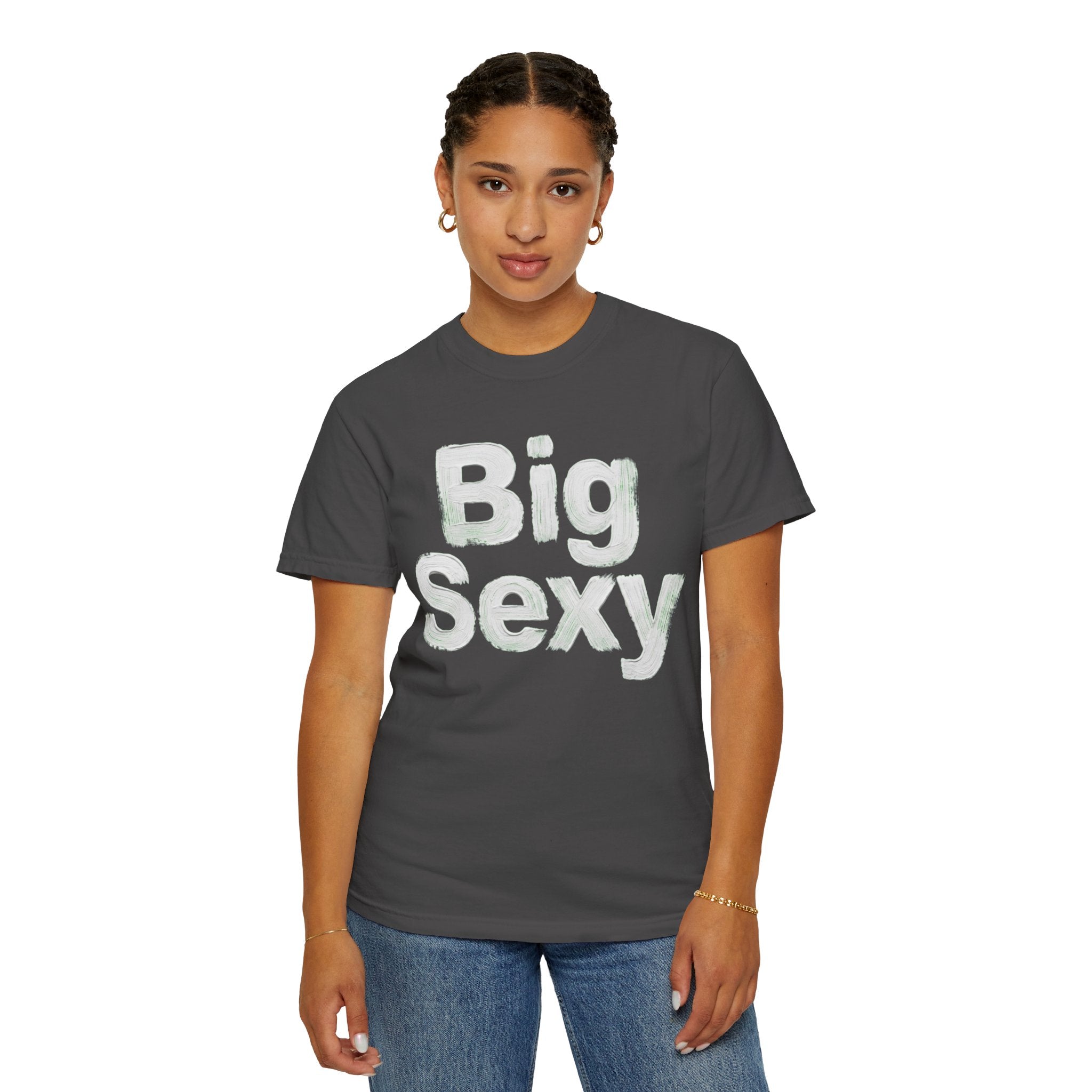 "Big Sexy" Unisex Garment-Dyed Tee