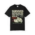 "Survived Another Meeting" Unisex Garment-Dyed Tee