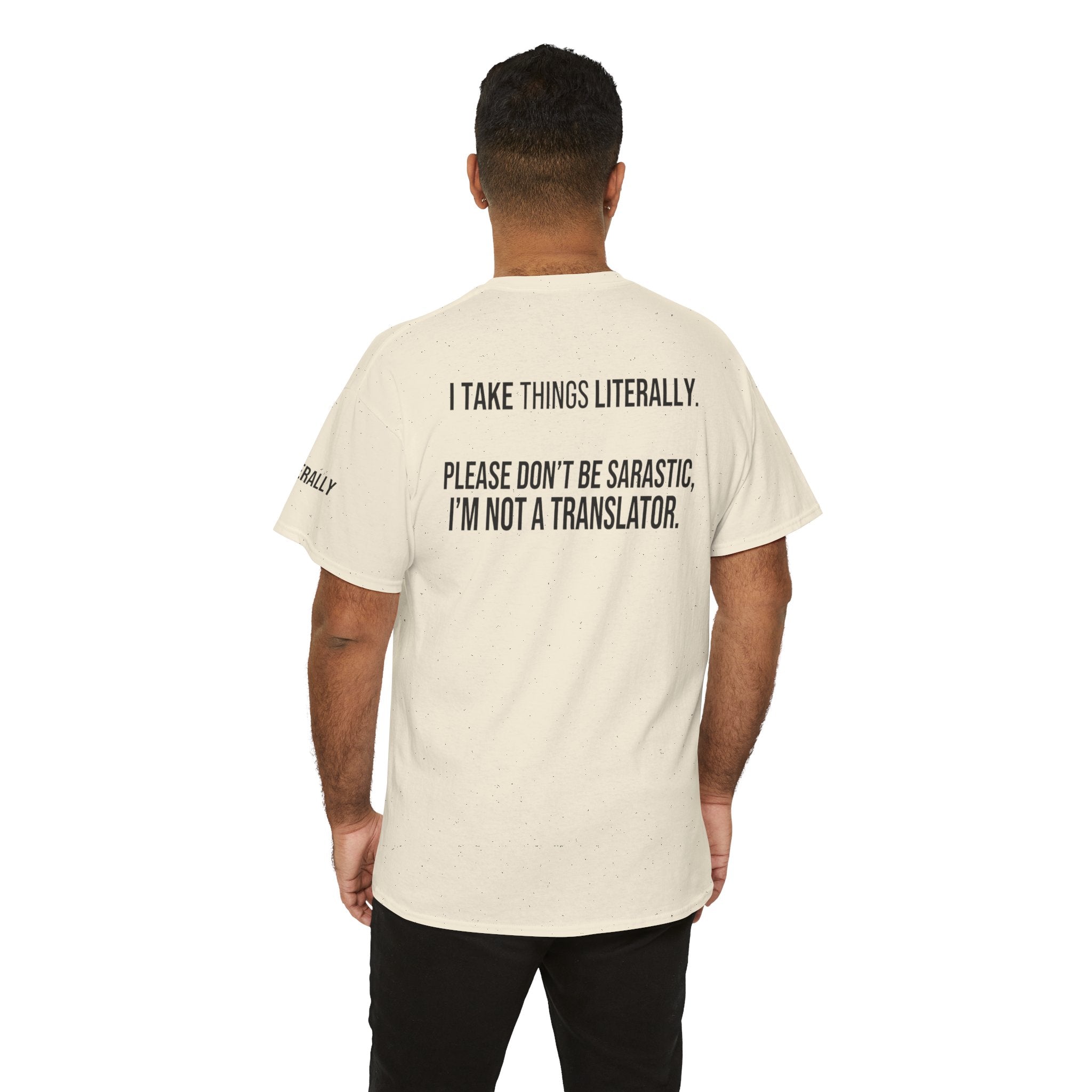"I Take Things Literally" Premium Graphic Tee