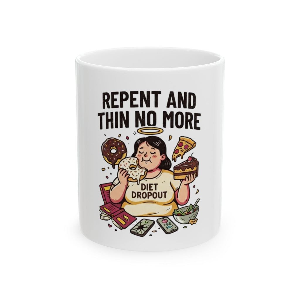 "Repent and Thin No More" White Ceramic Mug