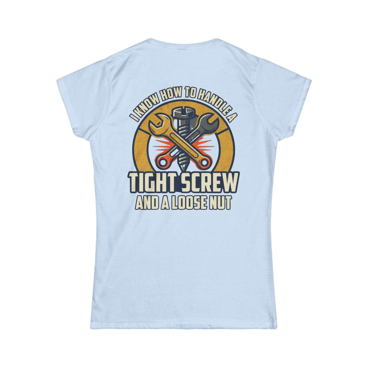 Color: Light Blue | Tight Screw and a Loose Nut Women's Tee