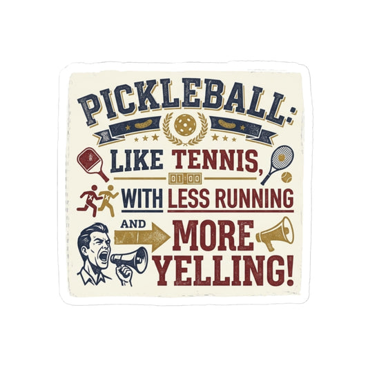 Pickleball: Tennis for People Who Gave Up | Kiss-Cut Sticker — AttitudeShirts