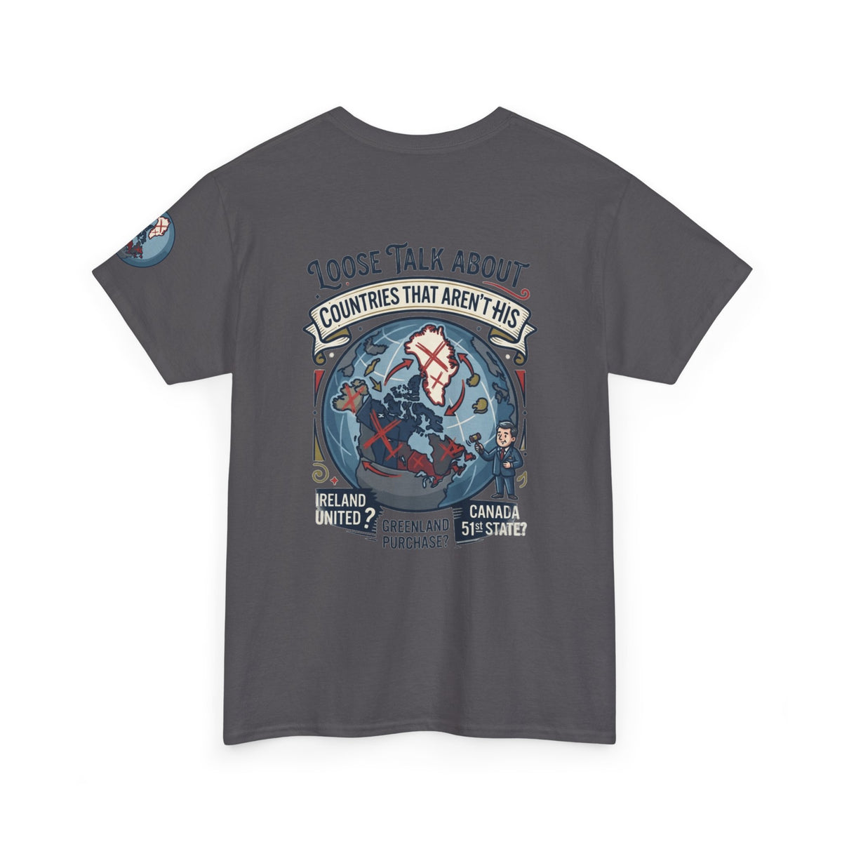 Color: Charcoal | Loose Talk About Countries That Aren't His Premium Graphic Tee