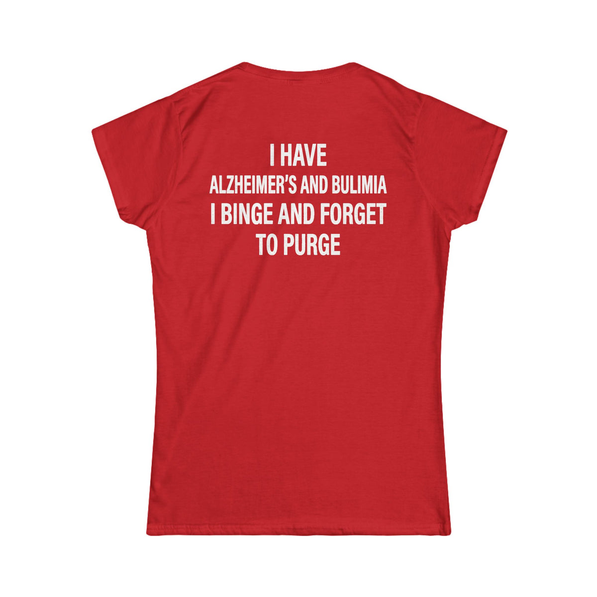 "Binge But Forget to Purge" Women's Tee