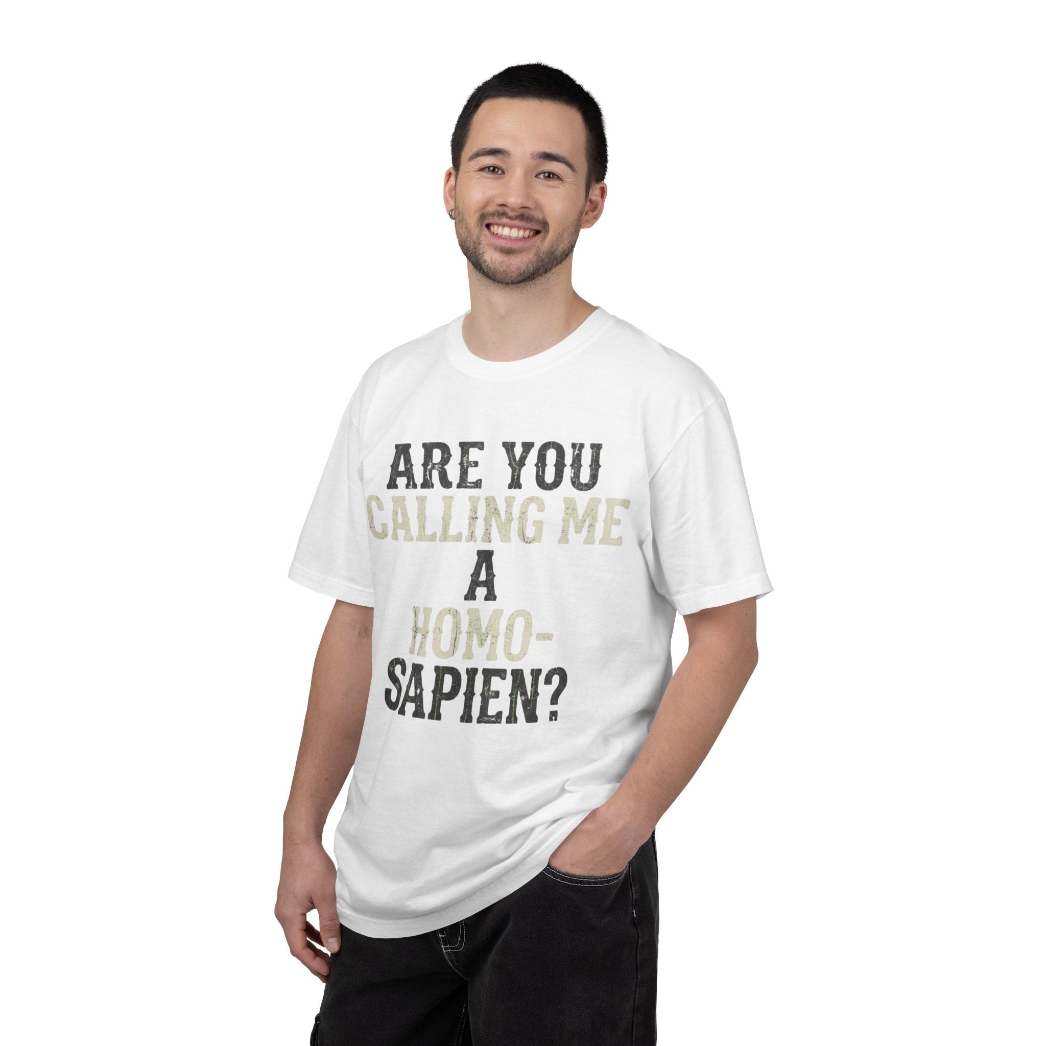 "Are You Calling Me a Homo-Sapien" Unisex Garment-Dyed Tee