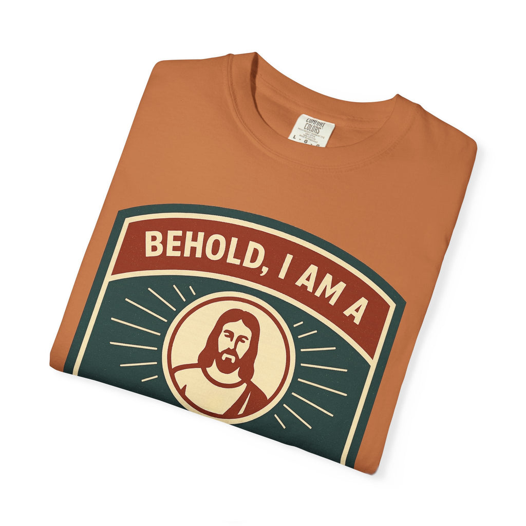 "Behold, I am a Disciple of Jesus Christ" Unisex Garment-Dyed T-shirt