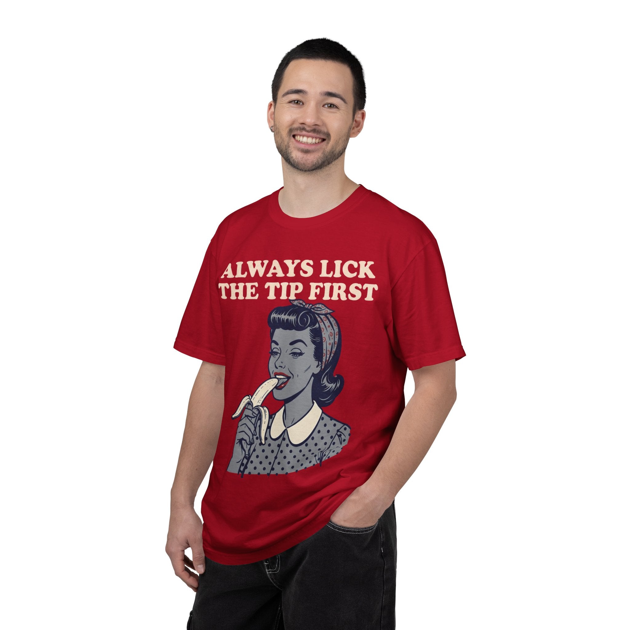 "Always Lick the Tip First" Unisex Garment-Dyed Tee