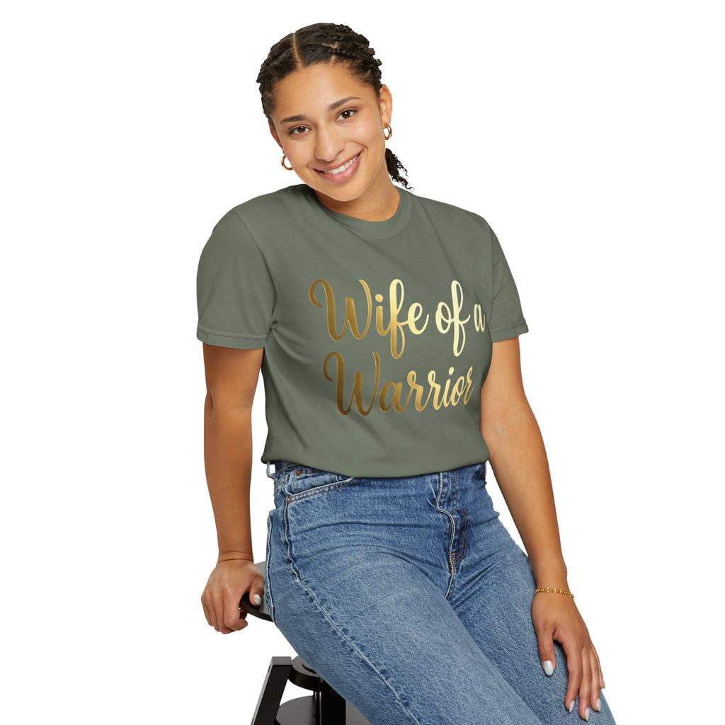 "Wife of a Warrior" Unisex Garment-Dyed T-shirt