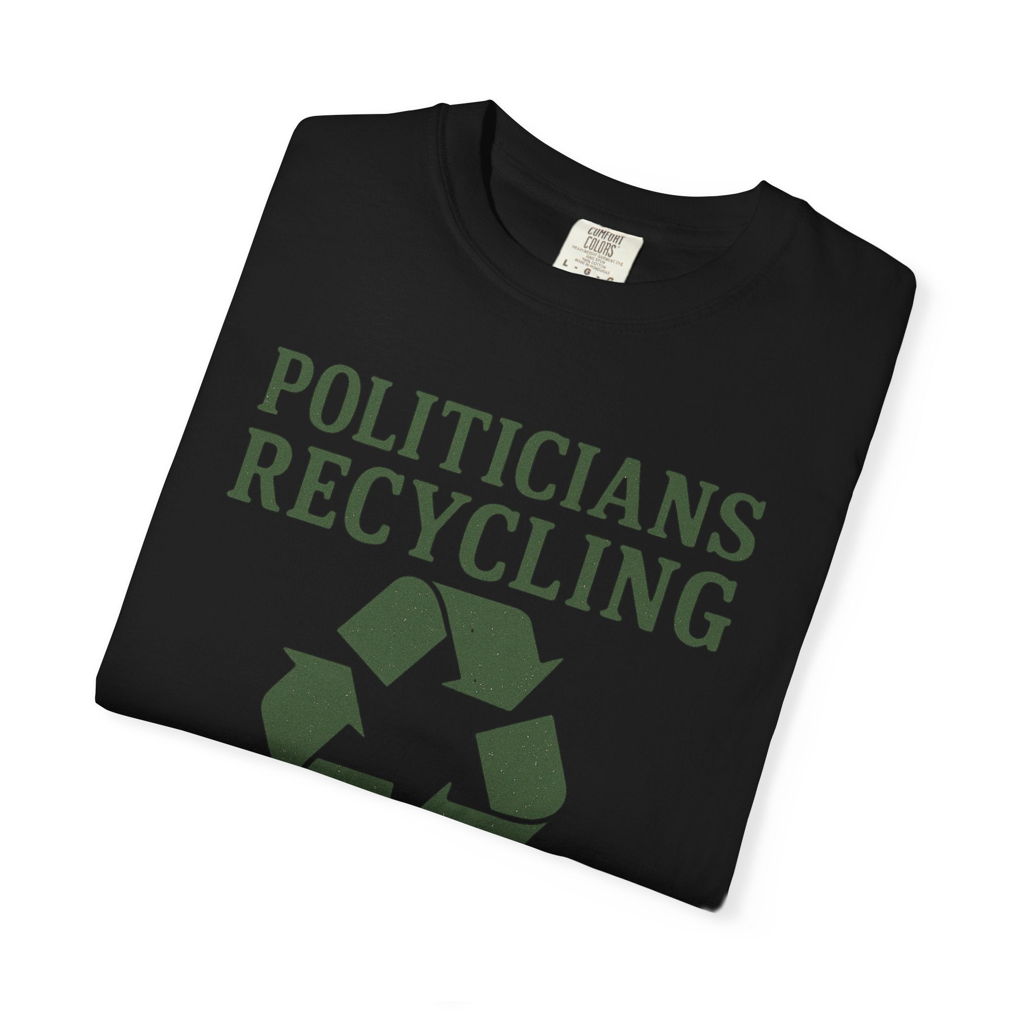 "Politicians Recycling" Unisex Garment-Dyed T-shirt