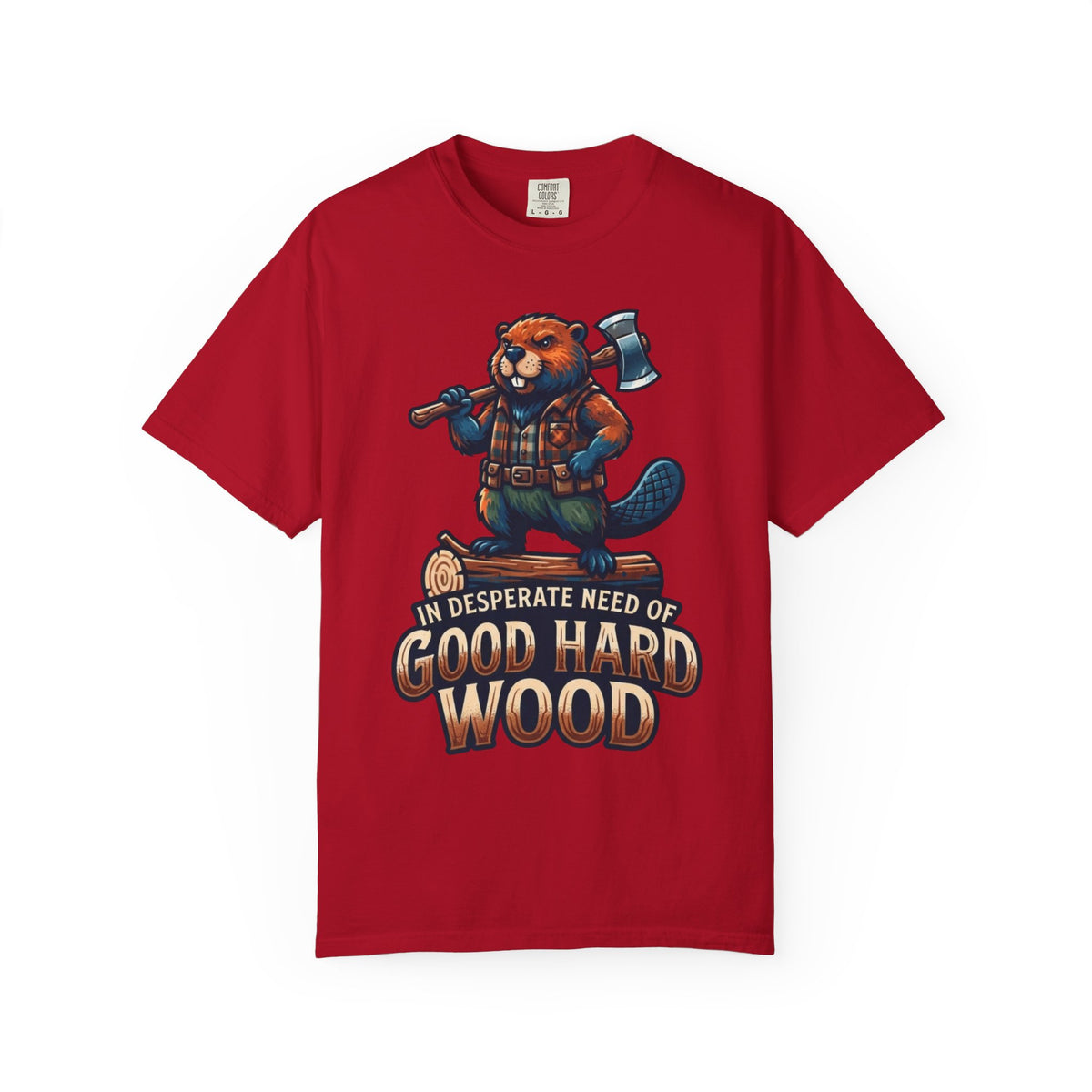 Color: Red | In Desperate Need of Good Hard Wood Unisex Garment-Dyed Tee