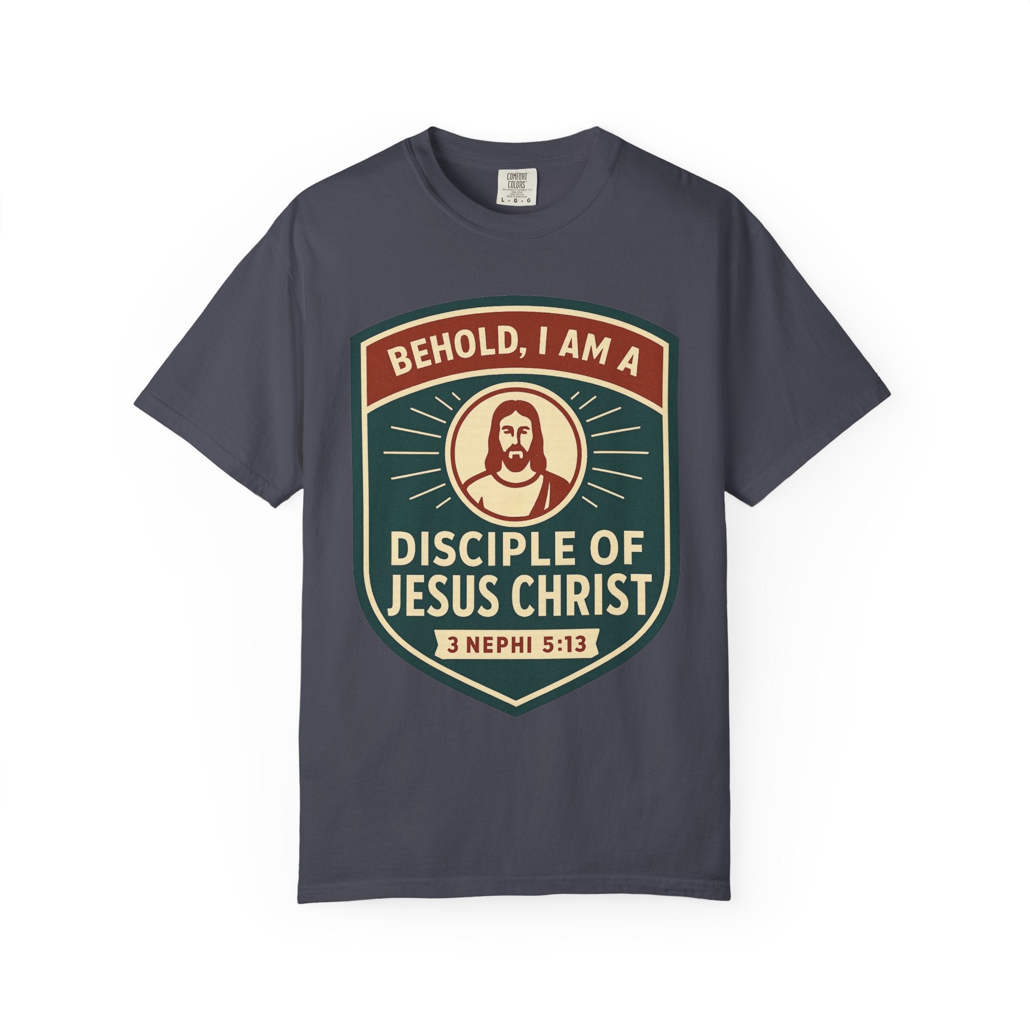 "Behold, I am a Disciple of Jesus Christ" Unisex Garment-Dyed T-shirt