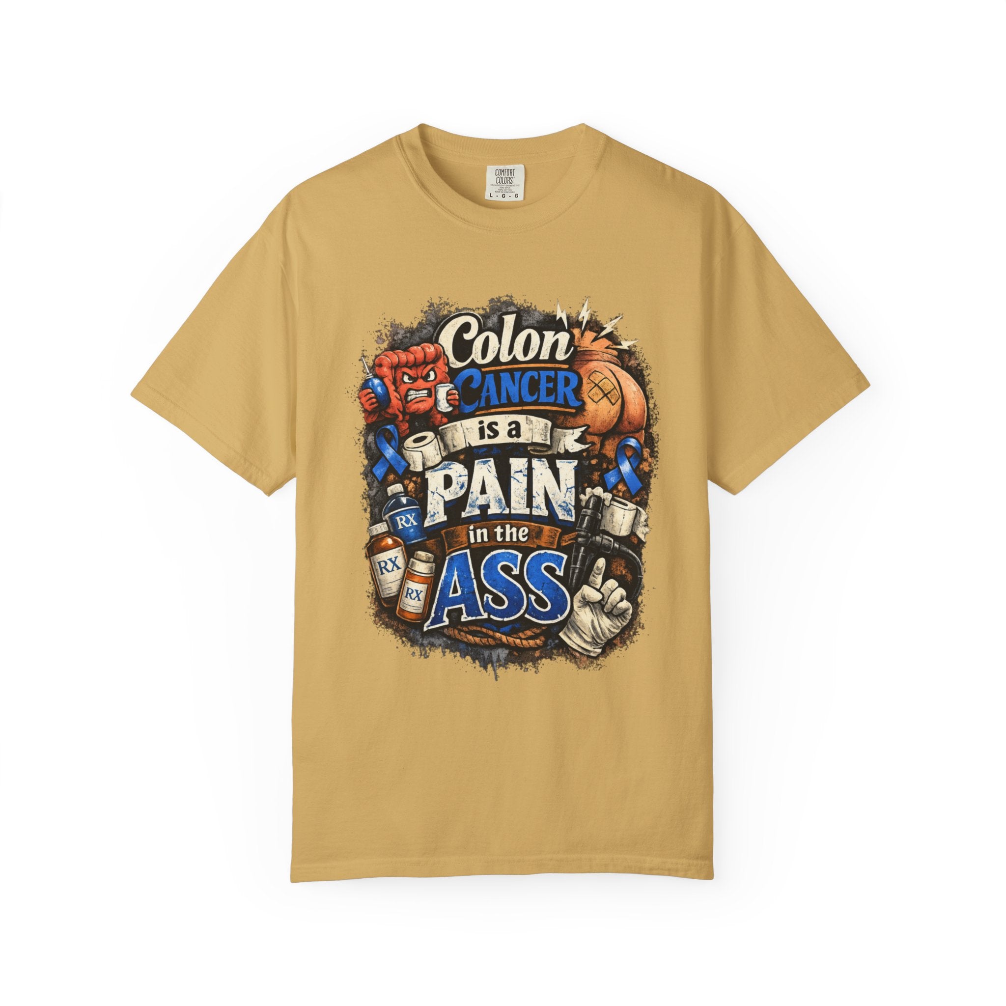 "Colon Caner is a Pain in the Ass" Unisex Garment-Dyed Tee
