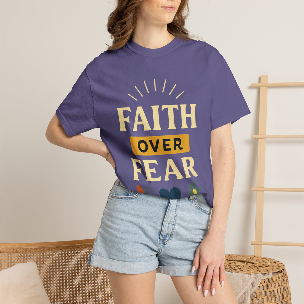 “Faith Over Fear” Unisex Garment-Dyed T-shirt