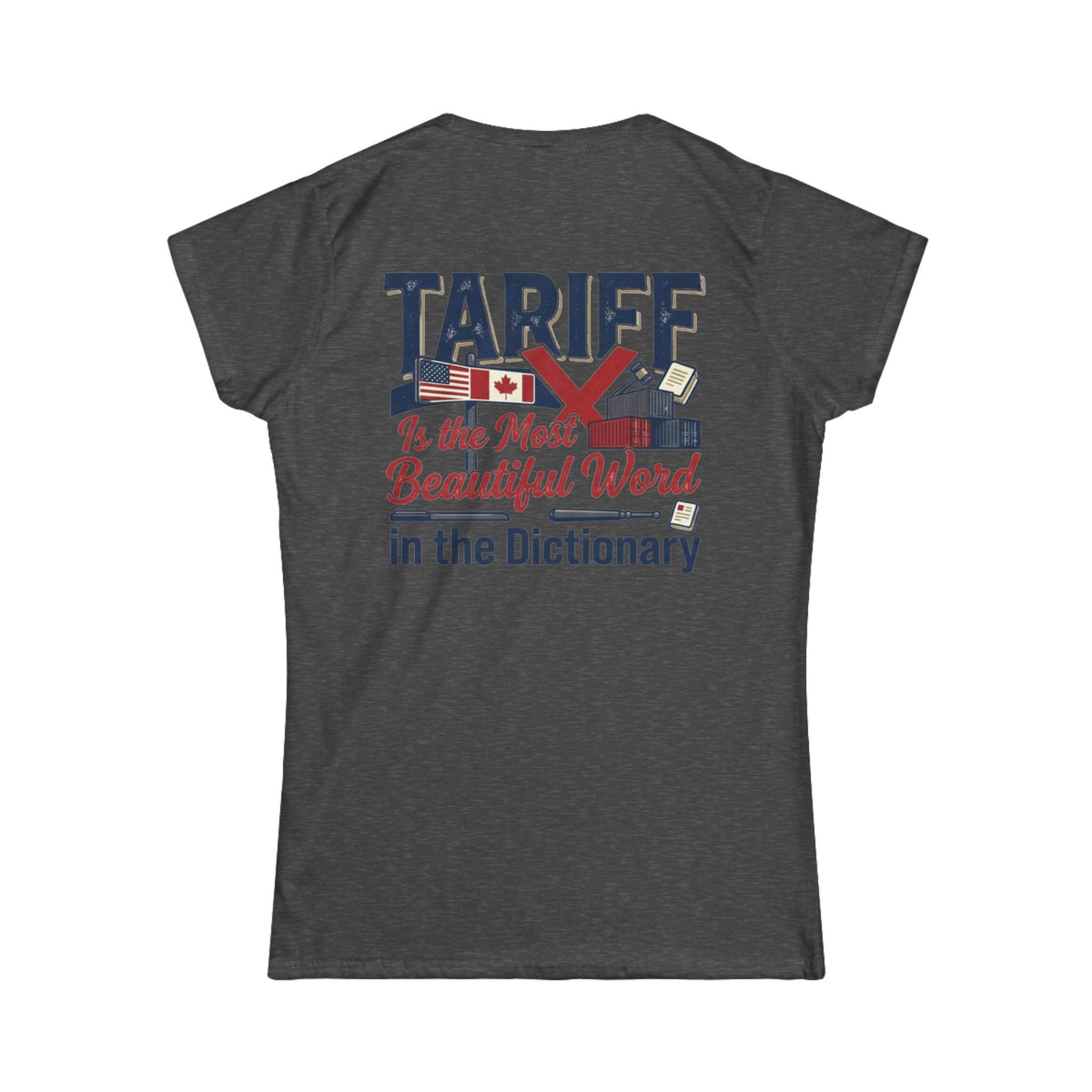 Color: Dark Heather | Tariff Is The Most Beautiful Word Women's Tee