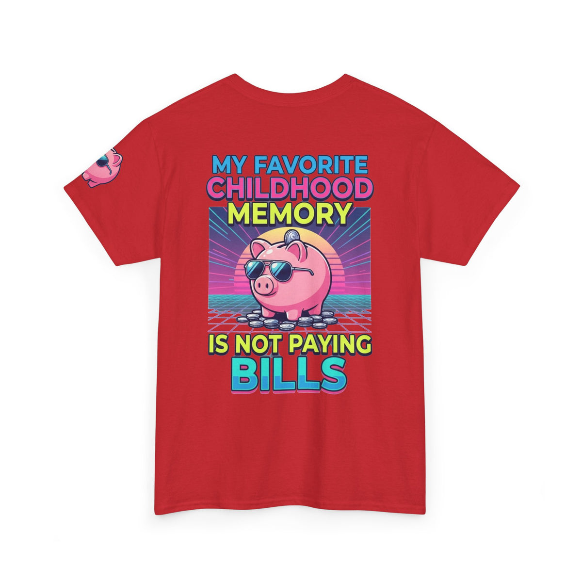 "Favortie Childhood Memories - Not Paying Bills" Premium Graphic Tee