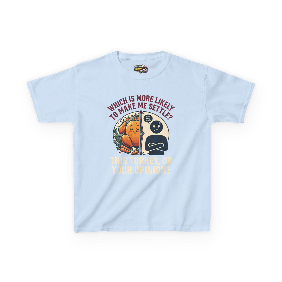 "This Turikey Or Your Opinion" Kids Tee