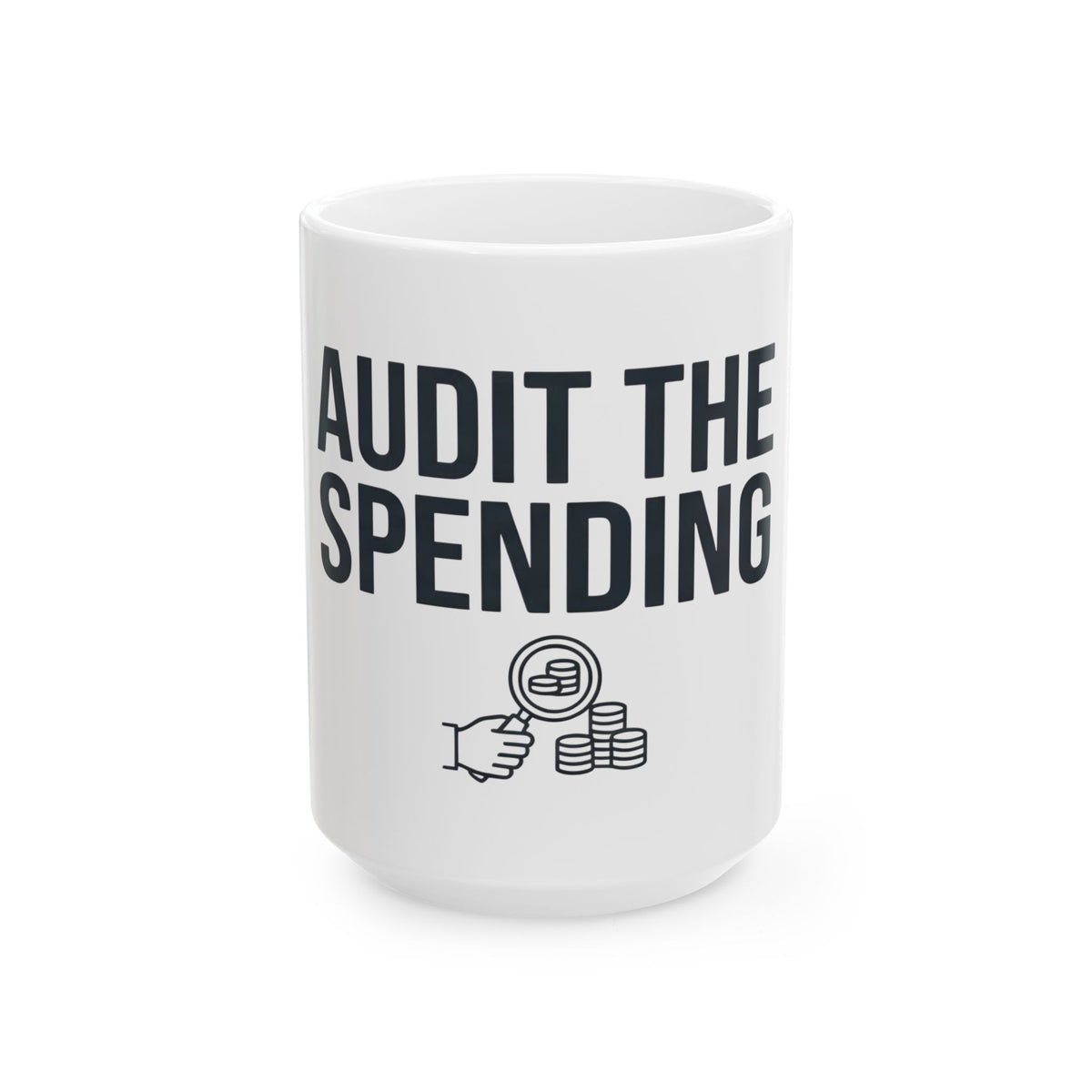"Protest Series - Audit The Spending" White Ceramic Mug — Graphic