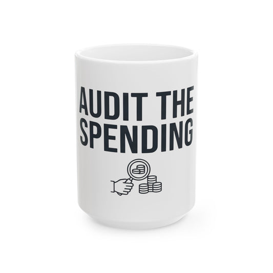 "Protest Series - Audit The Spending" White Ceramic Mug — Graphic